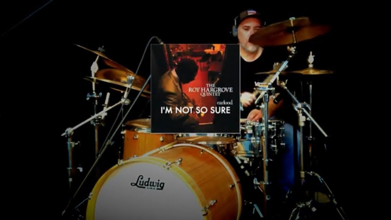 I'm not so sure by The Roy Hargrove Quintet (Drum cover by Dave Desruisseaux)