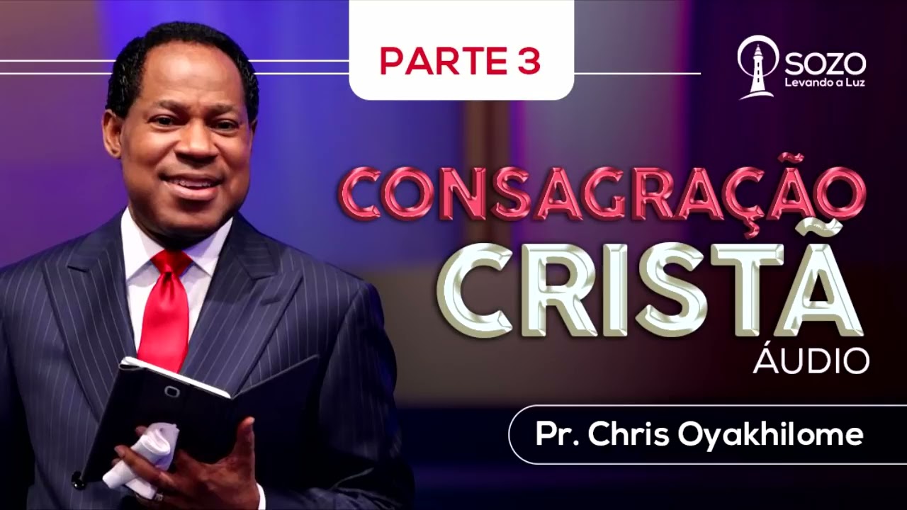 Pr  Chris Oyakhilome — Consagração Cristã  Parte 3 (Áudio )