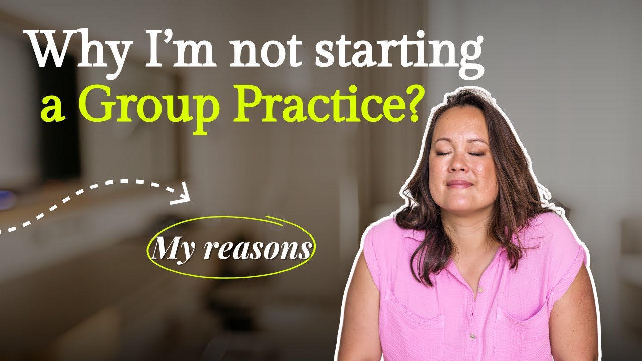 The Secret is Out: The Reasons I Won't Open a Group Private Practice