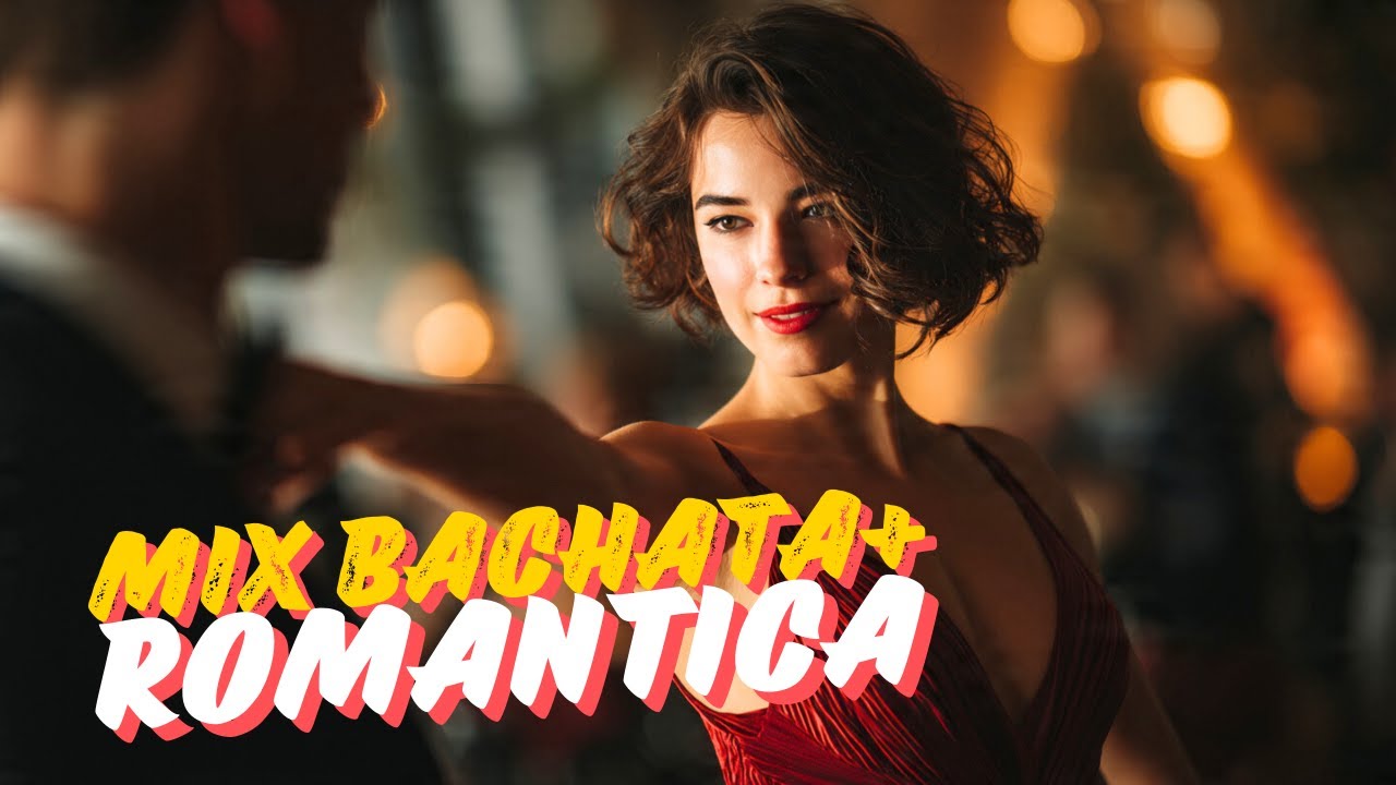 Romantic Bachata Love Mix 2026 - Música Latina para Bailar Despacio y Sentir el Pasado