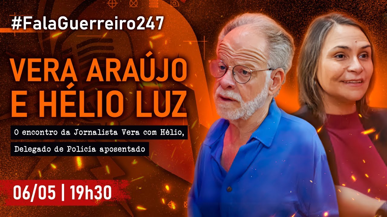 VERA ARAÚJO E HÉLIO LUZ • #FalaGuerreiro247