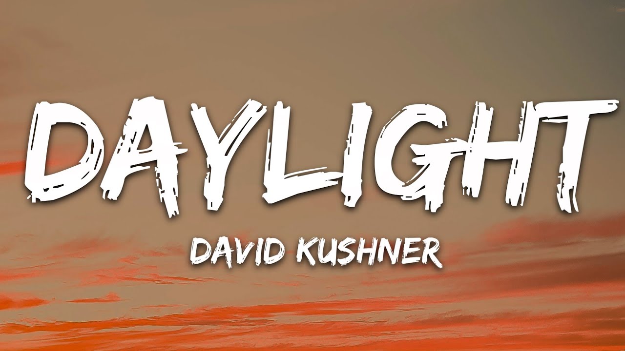 David Kushner - Daylight (Lyrics)