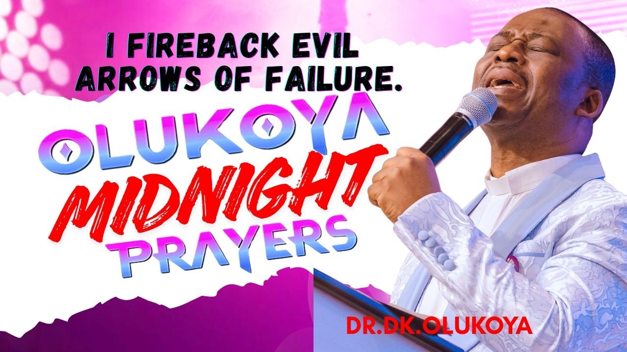 14th February, Friday Vigil-  I Fireback Evil Arrows of Failure. MIDNIGHT OLUKOYA PRAYERS #mfm