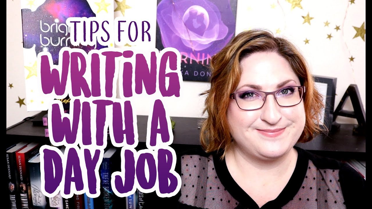 WRITING + DAY JOB -- How Do You Balance Writing & Working?