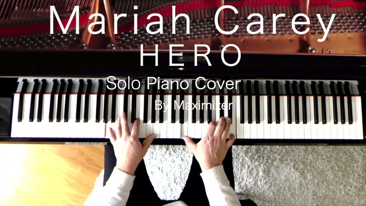 Mariah Carey - Hero - ( Solo Piano Cover) - Maximizer