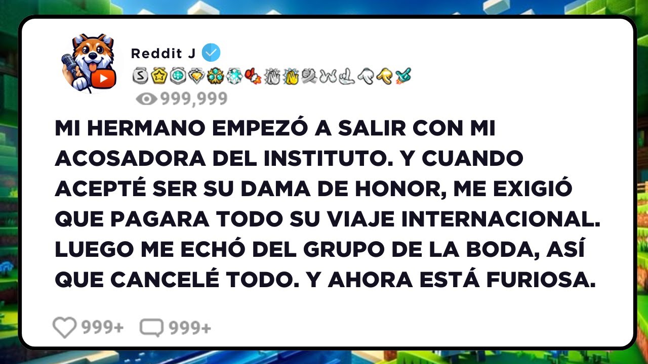 Mi hermano empezó a salir con mi acosadora del instituto. Y cuando acepté ser su dama de honor, me