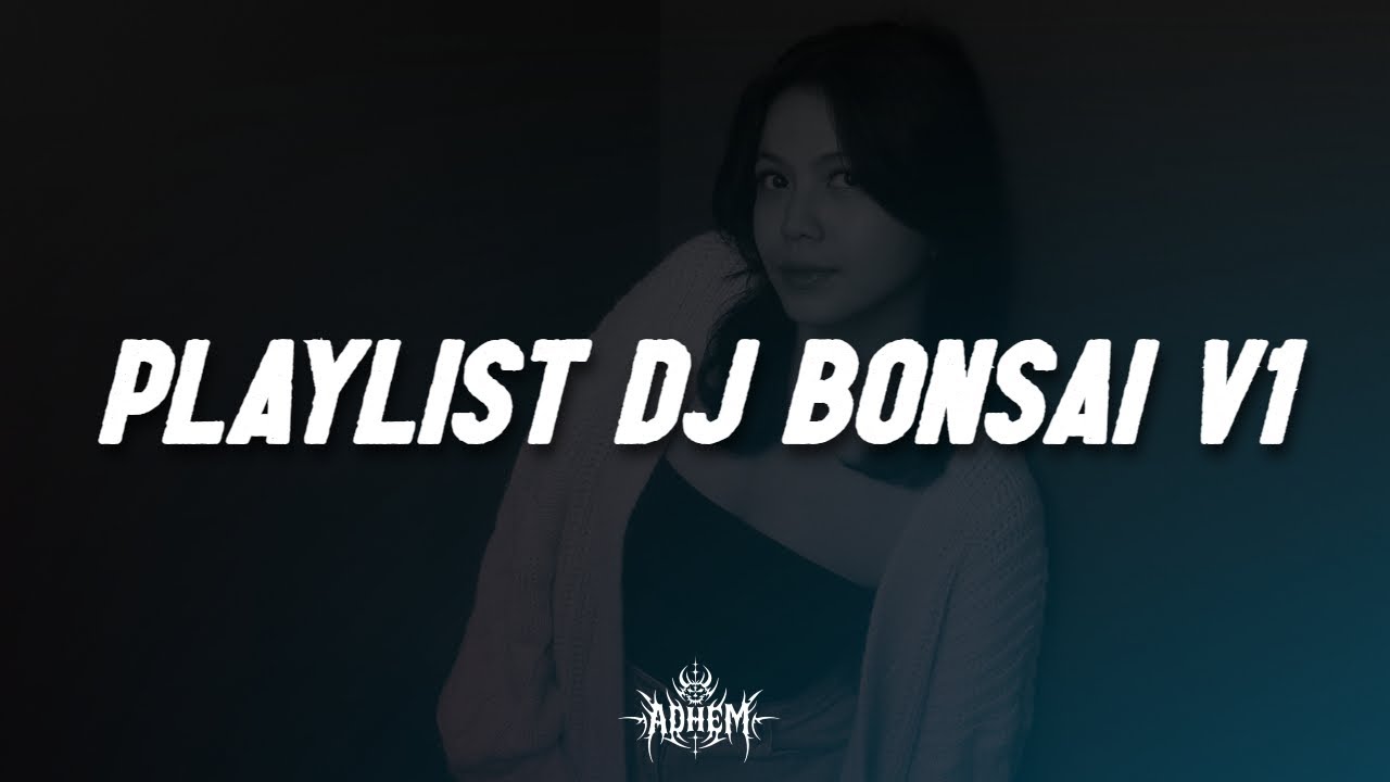 Playlist DJ BONSAI Volume 1 VIRAL TIKTOK 2025