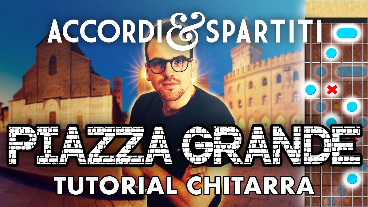 PIAZZA GRANDE Tutorial Chitarra - Lucio Dalla