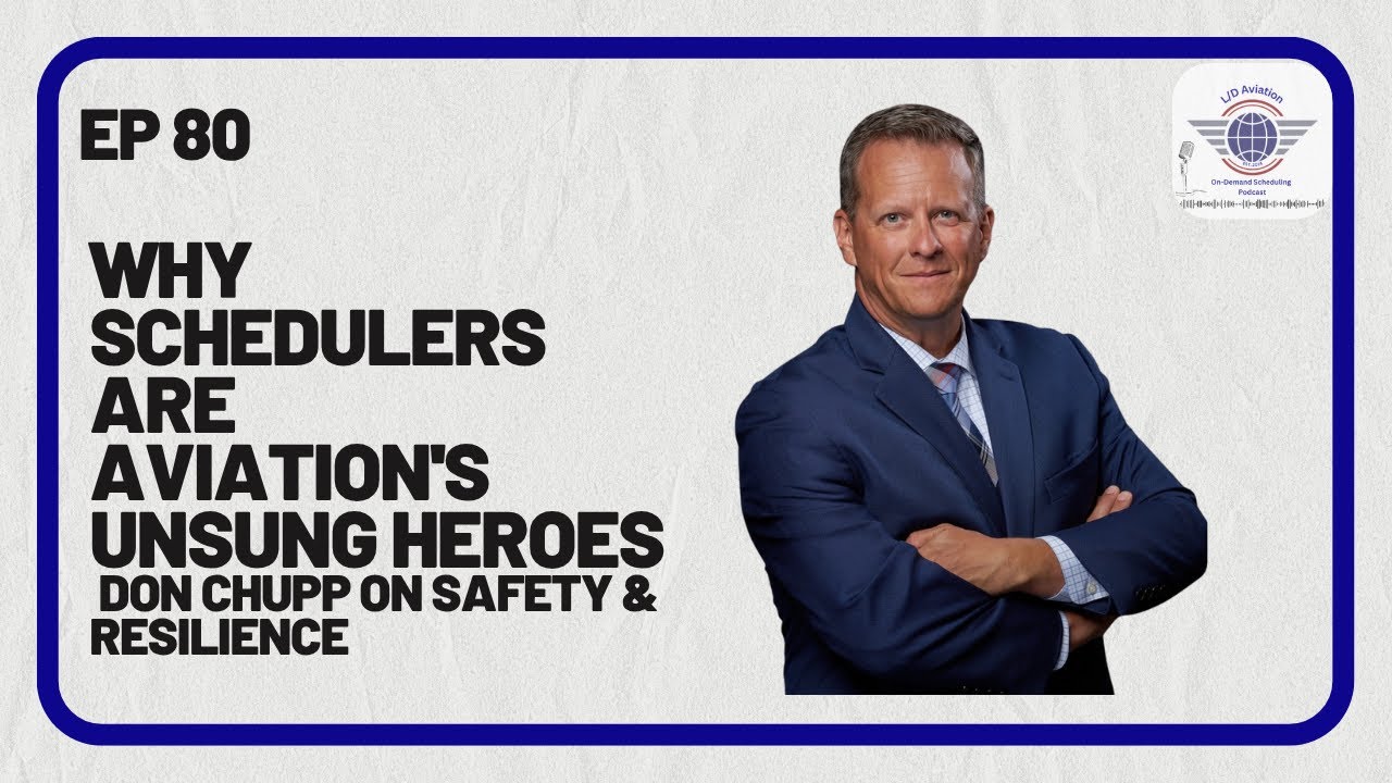 Episode 80: Why Schedulers Are Aviation's Unsung Heroes | Don Chupp on Safety & Resilience
