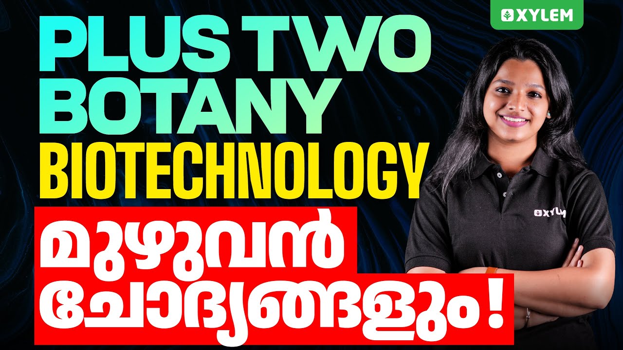 Plus Two State Botany | Biotechnology - മുഴുവൻ ചോദ്യങ്ങളും | Xylem Plus Two
