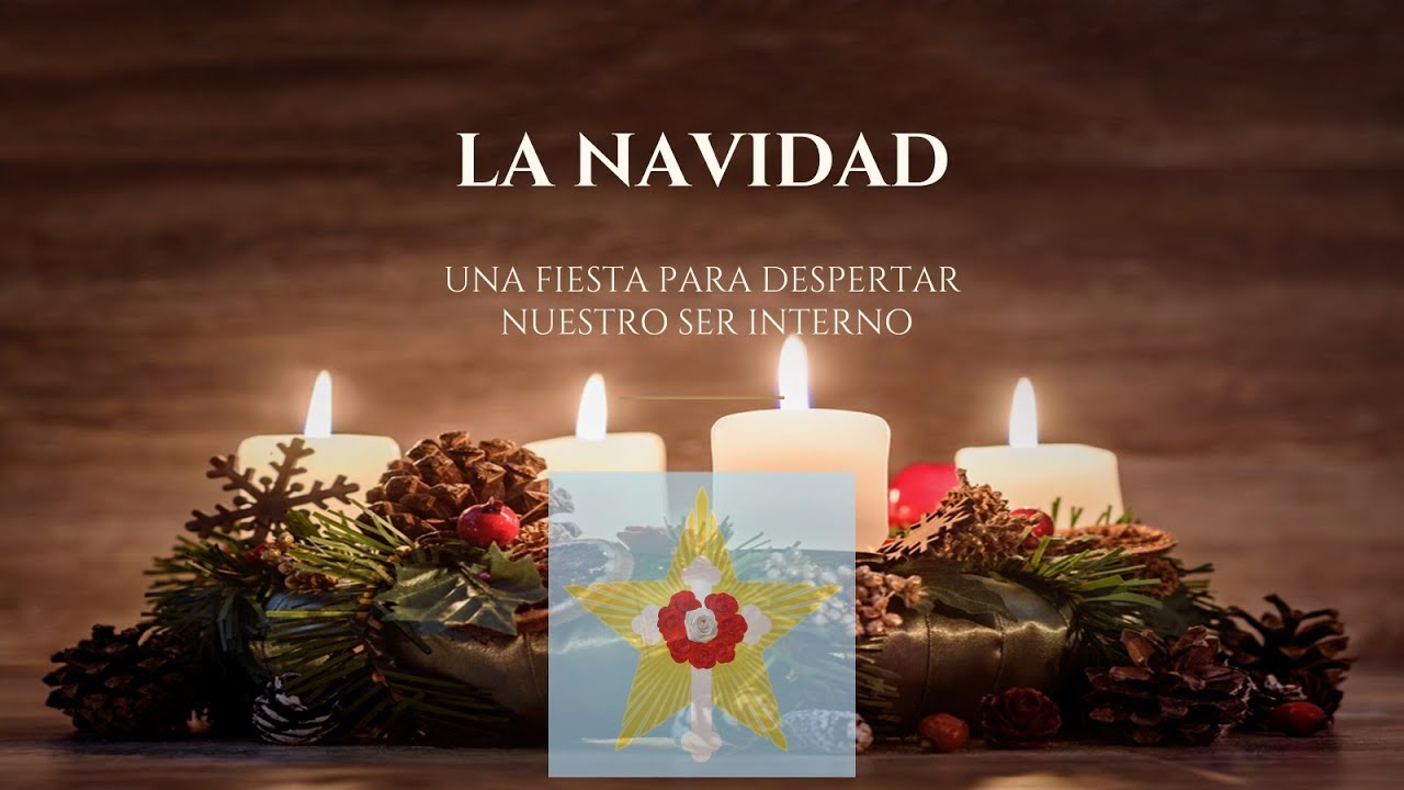 CONFERENCIA "LA NAVIDAD UNA FIESTA PARA DESPERTAR NUESTRO SER INTERNO"