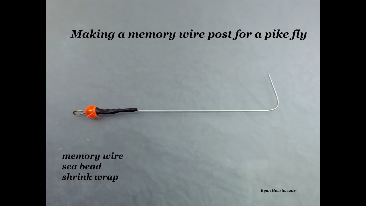 FLY TYING TECHNIQUES CREATING A MEMORY WIRE POST ATTACHMENT FOR PIKE FLIES WITH RYAN HOUSTON 2017