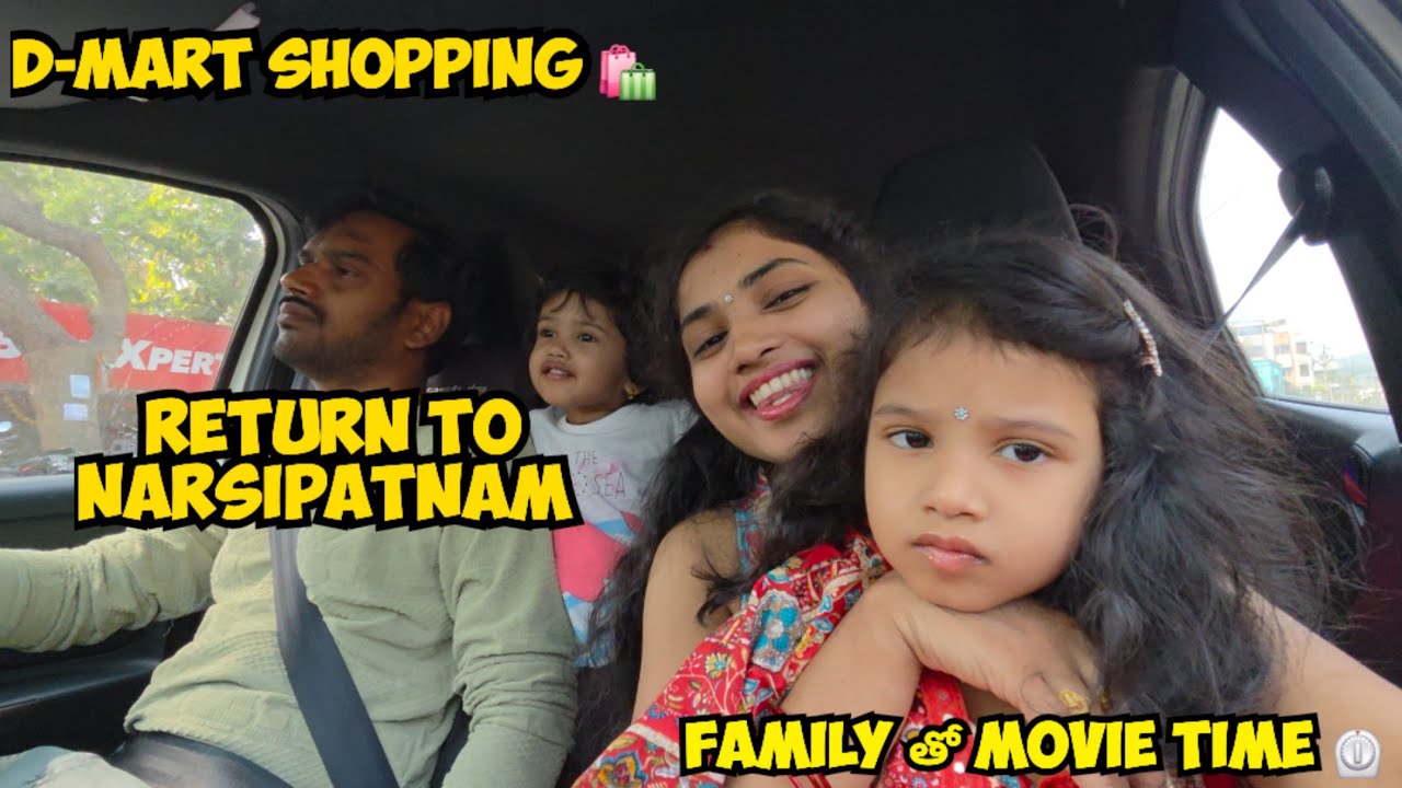 Two days vlog || family movie time || d-mart shopping 🛍 || New look || return to Narsipatnam ||