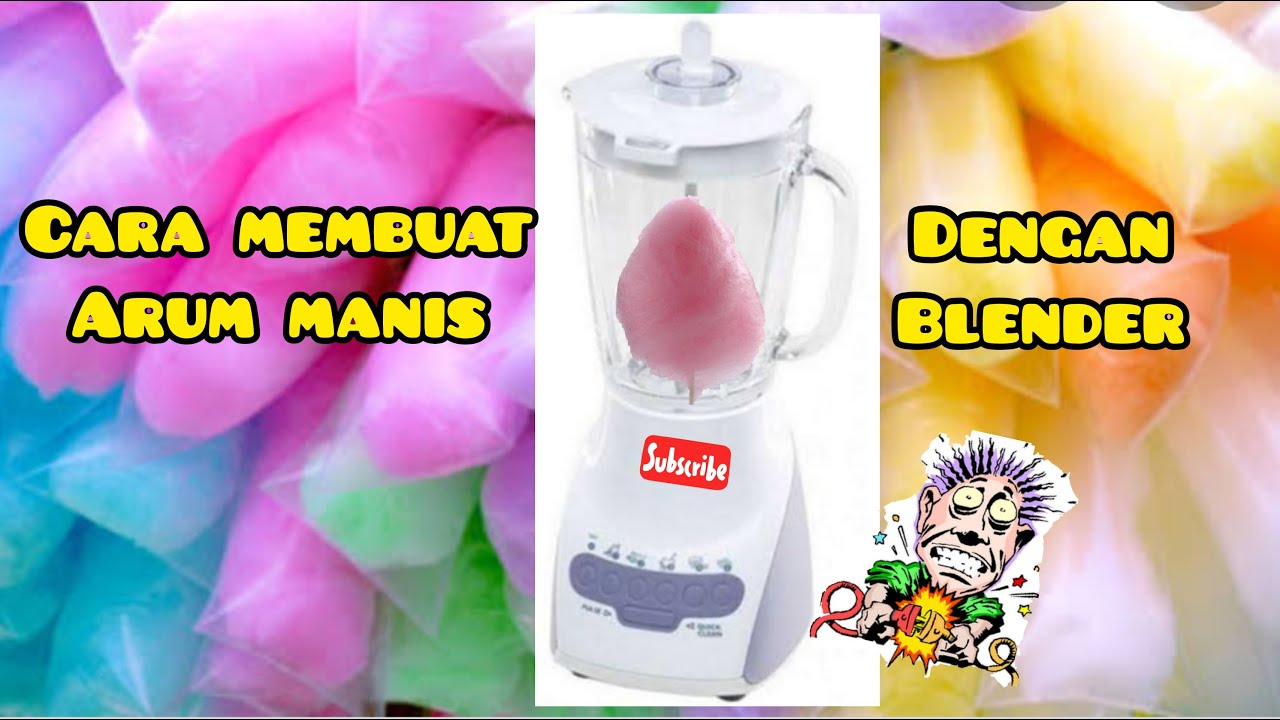 CARA MEMBUAT ARUM MANIS DENGAN BLENDER