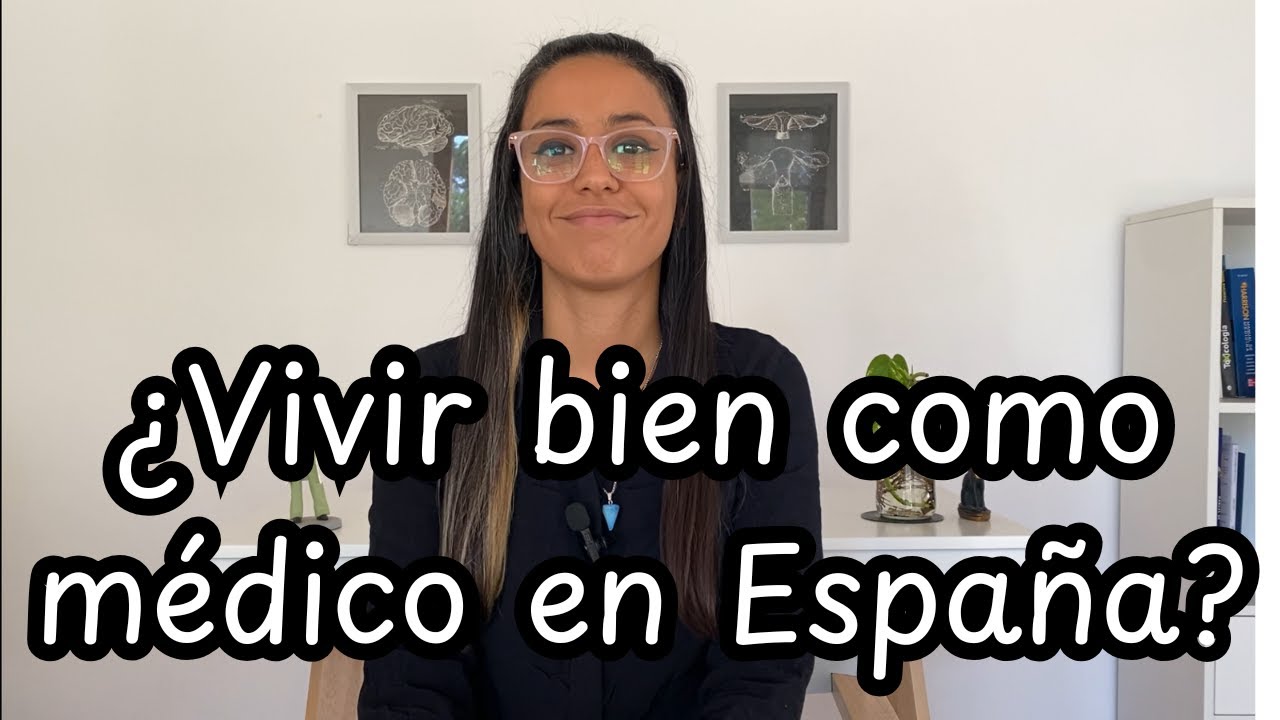 ¿Se puede vivir bien como médico en España en 2025?