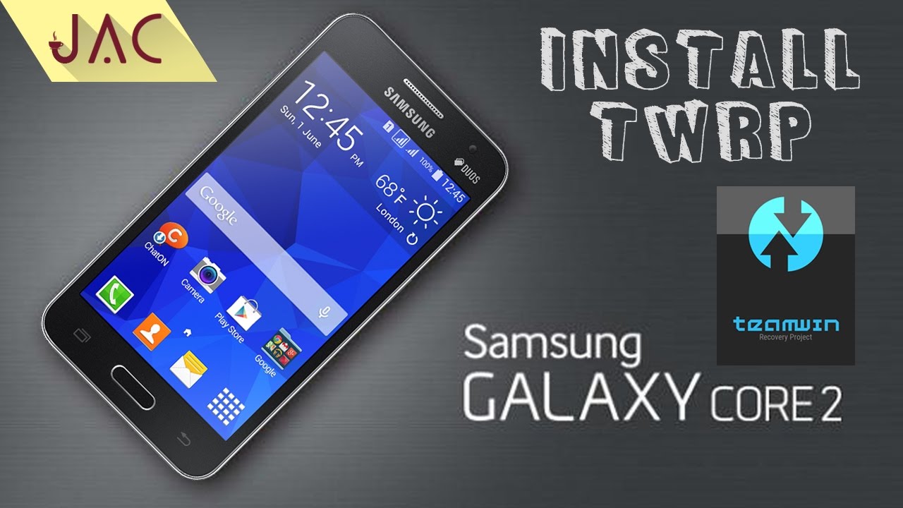 Cara Install TWRP Galaxy Core 2 [JAC Art Code]
