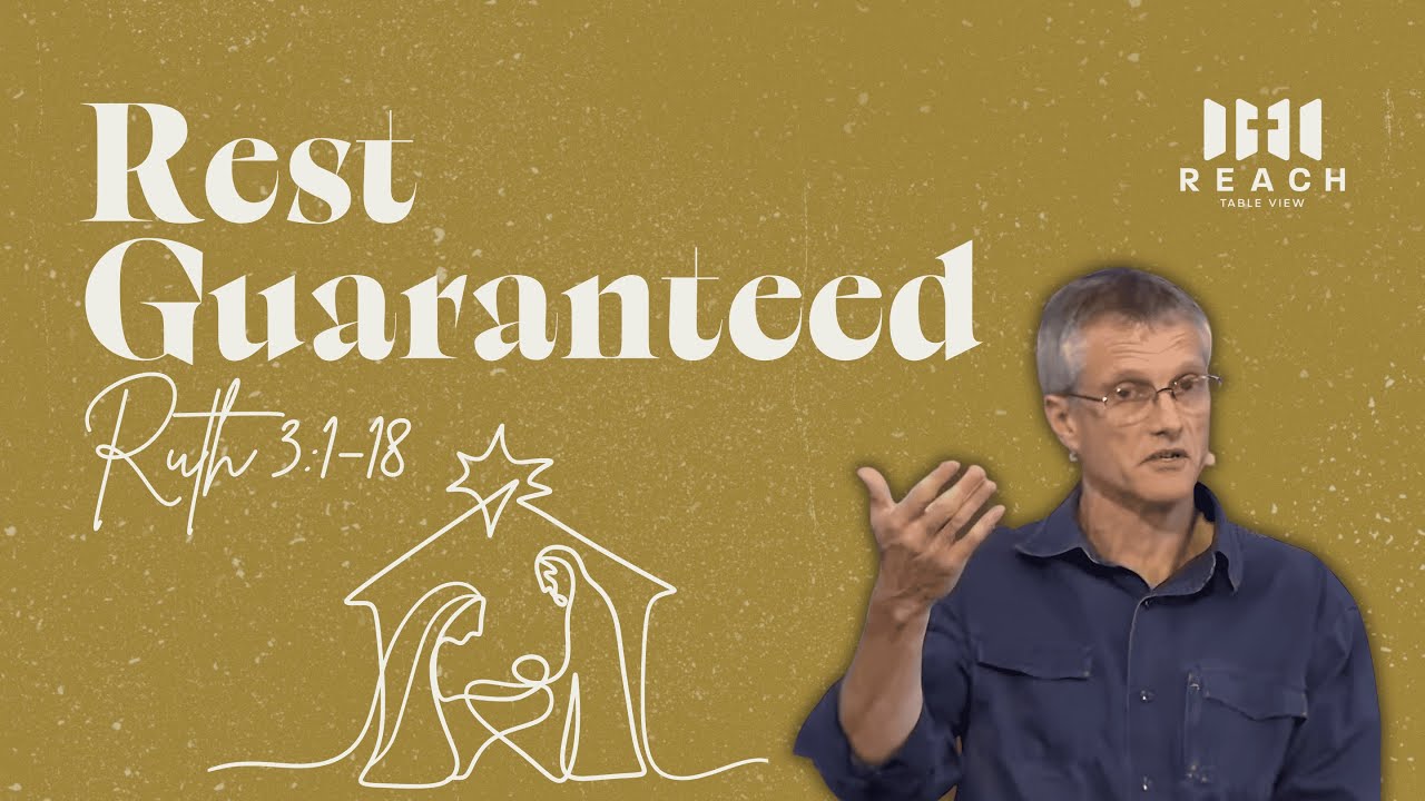 Rest Guaranteed | Ruth 3:1-18
