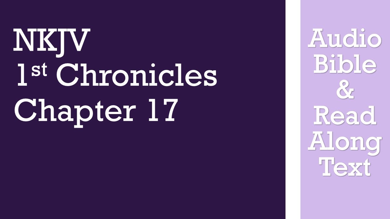 1st Chronicles 17 - NKJV - (Audio Bible & Text)