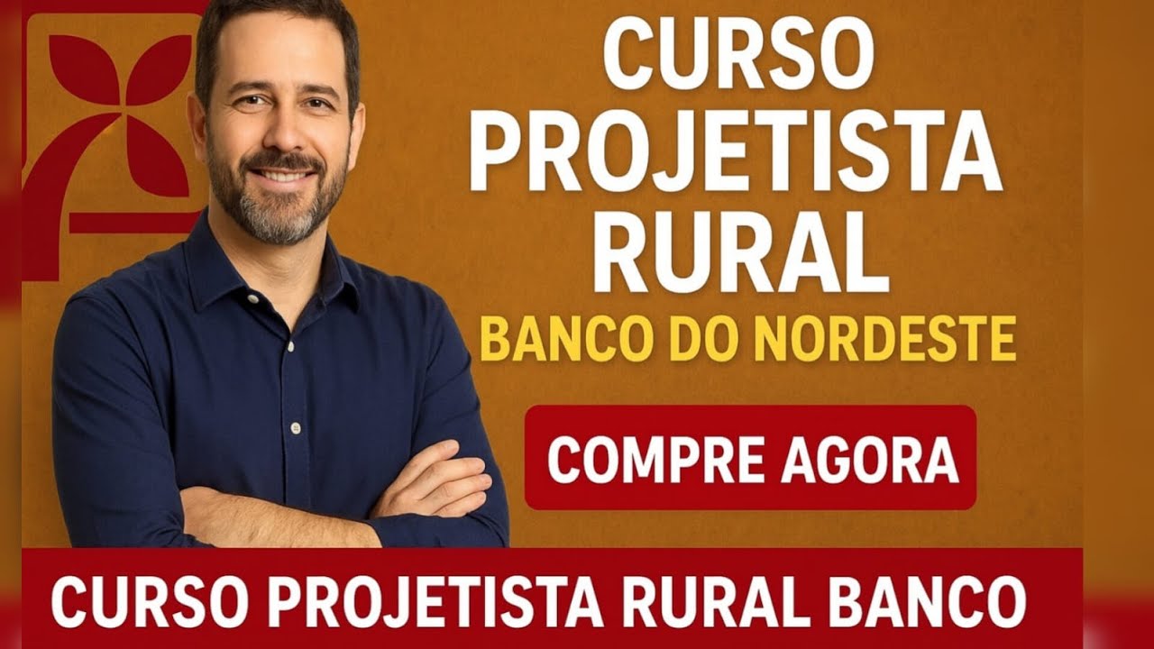 Curso Projetista Rural Banco do Nordeste | Passo a Passo PRONAF