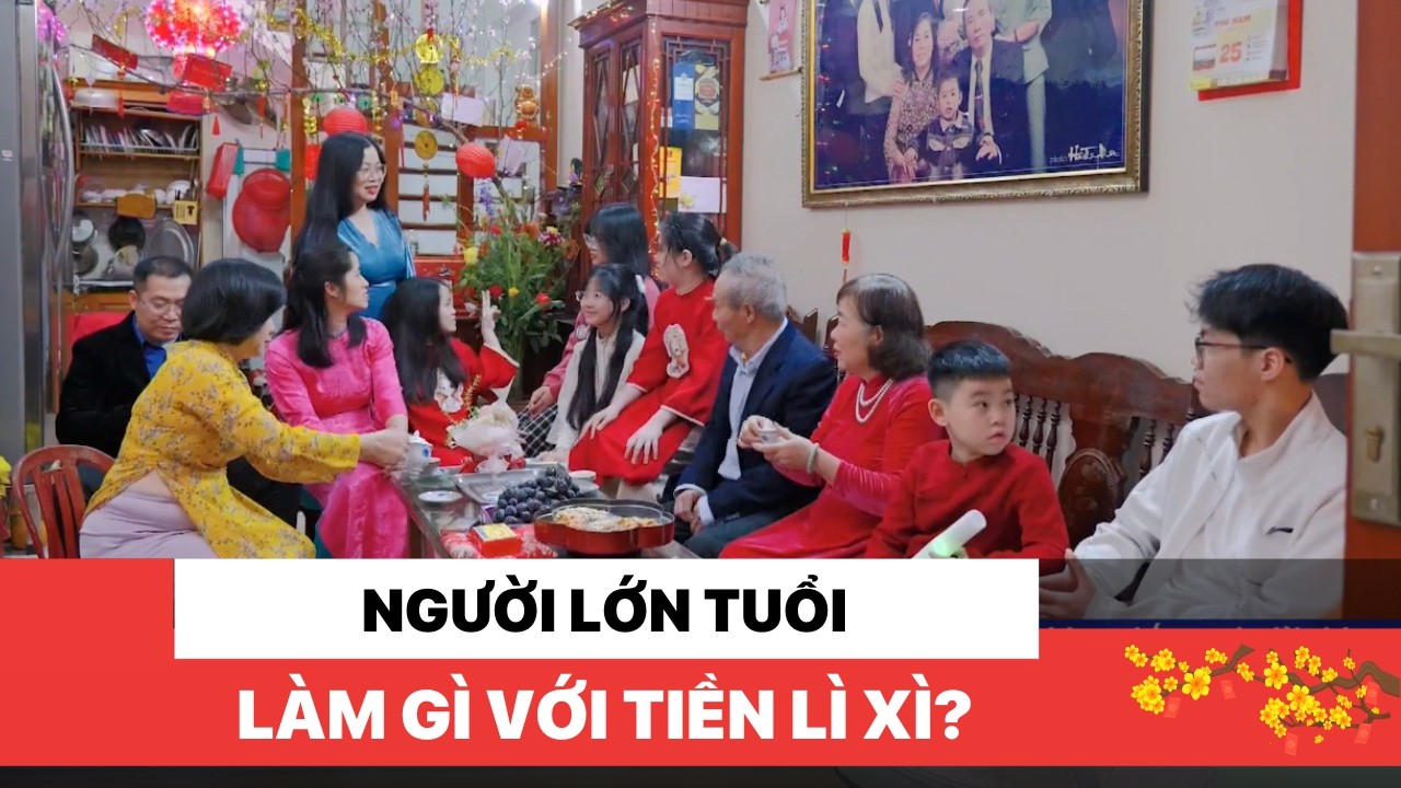 Người lớn tuổi làm gì với tiền lì xì?