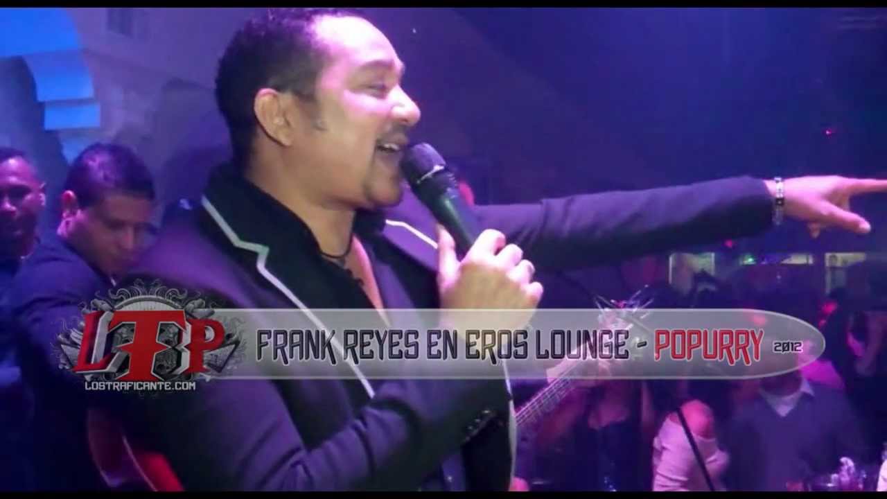 Frank Reyes En Eros Lounge - Popurry (LTP)