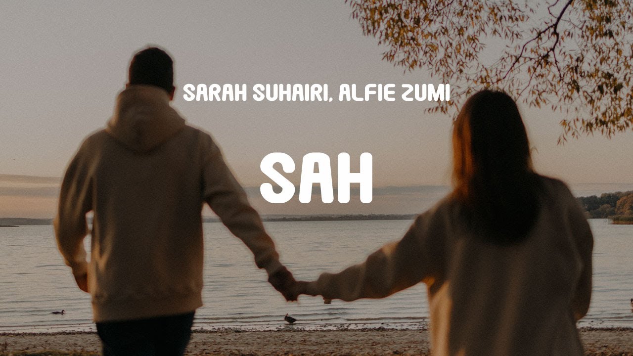 Sarah Suhairi, Alfie Zumi - SAH (Acoustic Version) (Lyrics)