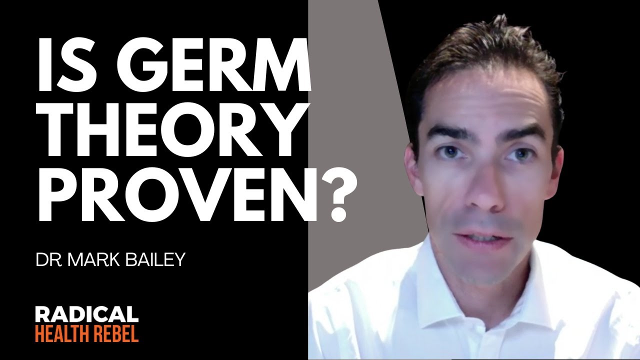 Has Germ Theory Been Proven According to Science with Dr Mark Bailey