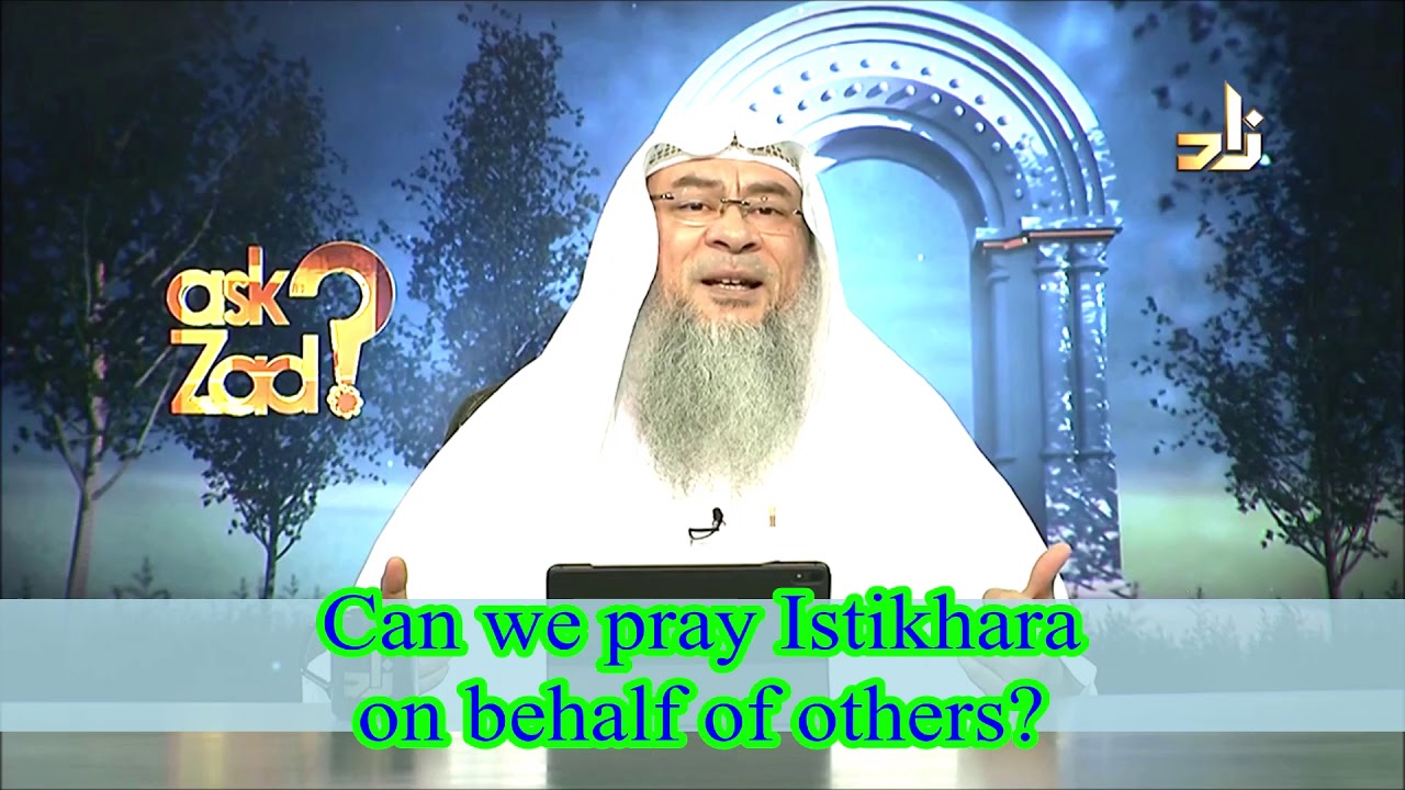 Can we pray Istekhara on behalf of others? Professional Aalims praying Istikhara - Assim al hakeem