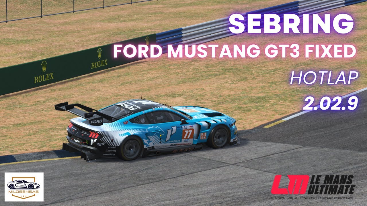 LMU | Sebring | Ford Mustang GT3 | Hotlap - Setup Fixed | 2.02.9
