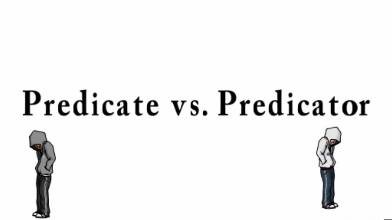 Semantic Roles Part 2 Predicate & Predicator