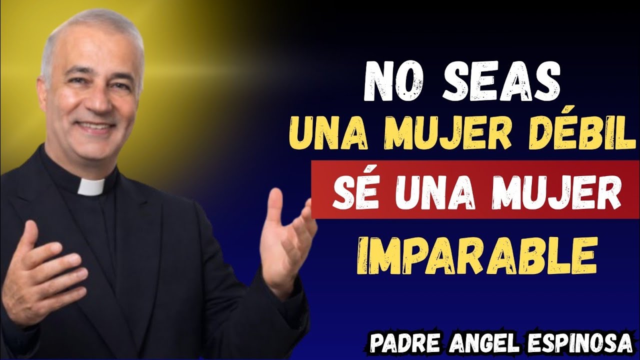 Mujer, Reacciona: Esa Debilidad Está Destruyendo Tu Futuro by Father Ángel Espinosa de los Monteros