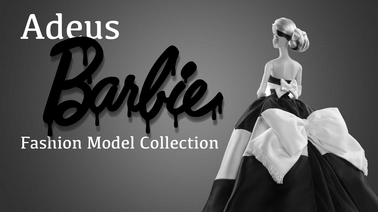 Um Adeus a Barbie Fashion Model Collection