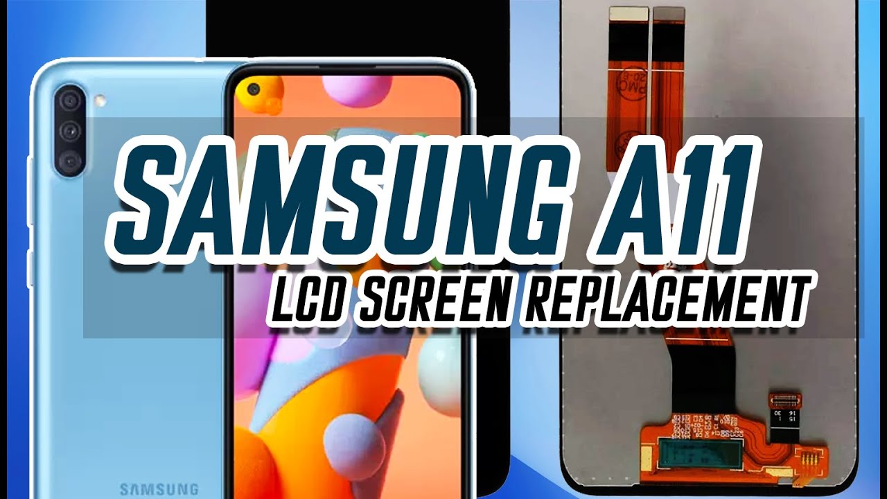 SAMSUNG GALAXY A11 SCREEN REPLACEMENT | M11