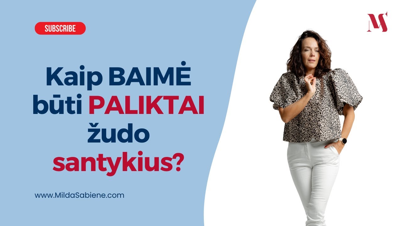 Kaip  BAIMĖ būti PALIKTAI, žudo SANTYKIUS?
