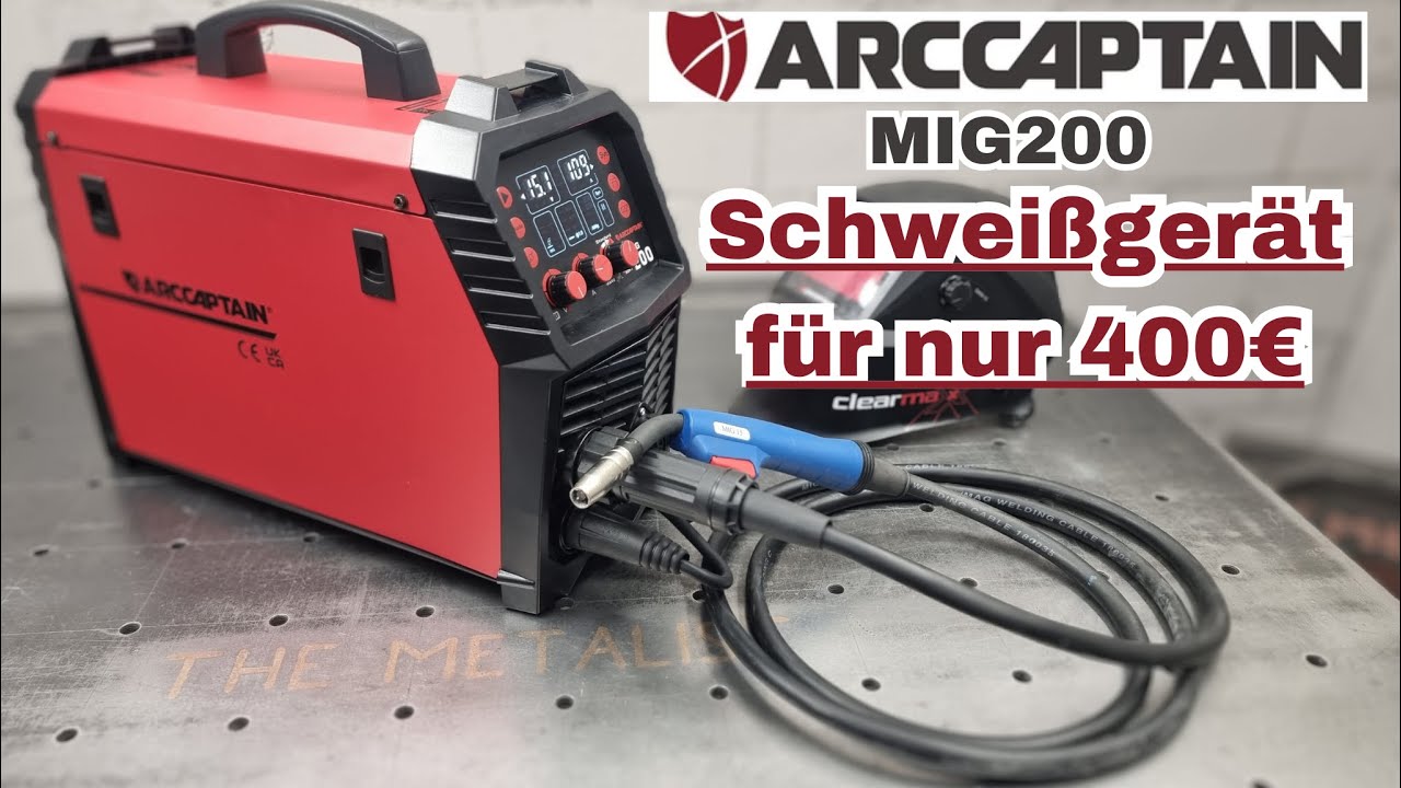 Was kann ein Schweißgerät für so wenig Geld??? Arccaptain MIG 200