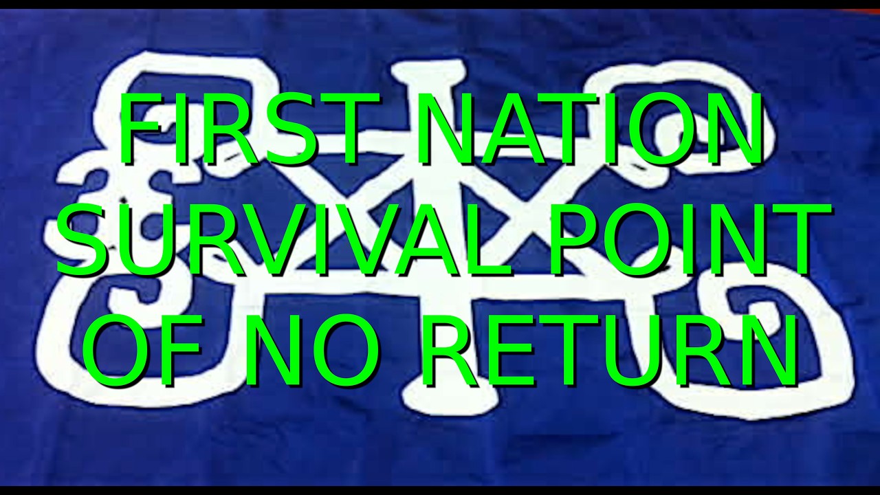FIRST NATION SURVIVAL POINT OF NO RETURN