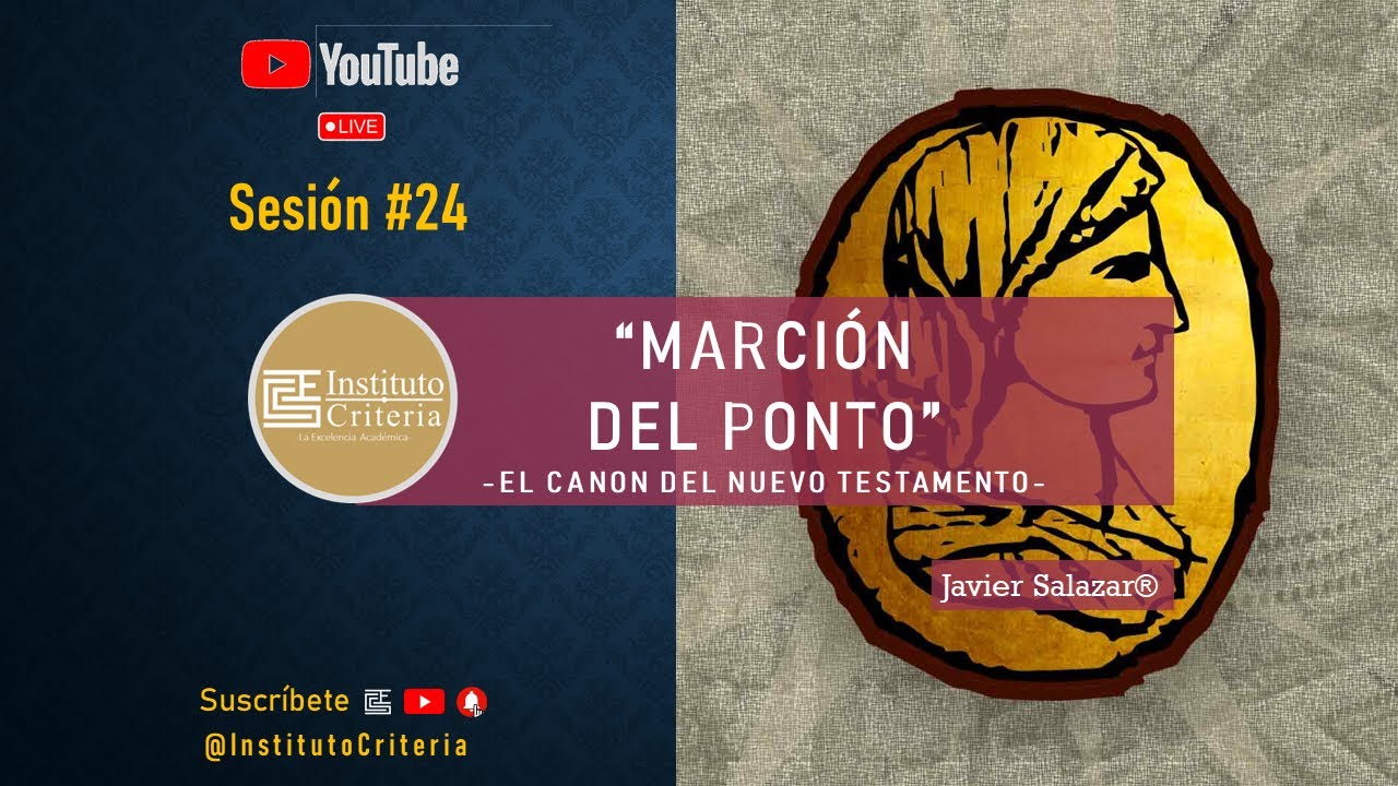 Sesión # 24. Marción y el Origen del Nuevo Testamento | IESCRITERIA