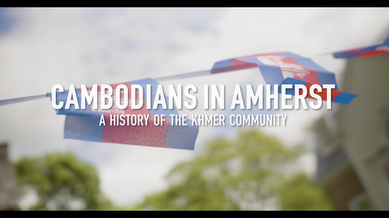 Cambodians in Amherst: A History of the Khmer Community