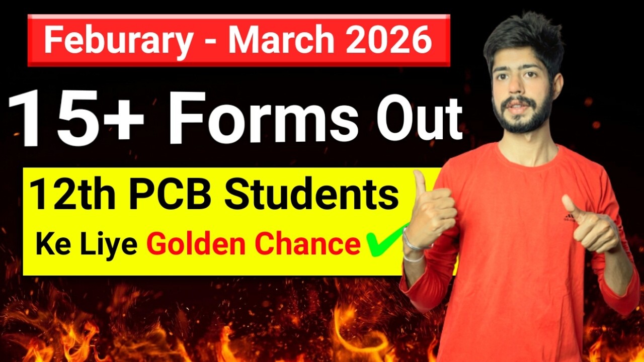 February–March 2026 🔥 15+ Forms Out | 12th PCB Students Last Golden Chance ✅