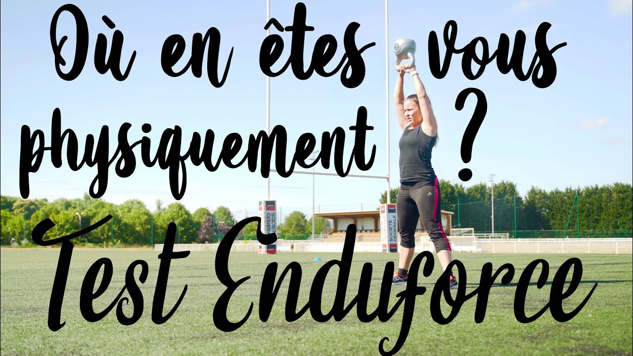 Où en êtes-vous physiquement ? Evaluation enduforce!