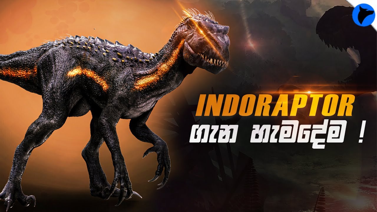 INDORAPTOR ගැන හැමදේම ! | සුපිරි ඝාතක Dinosaur | Indoraptor Sinhala Review