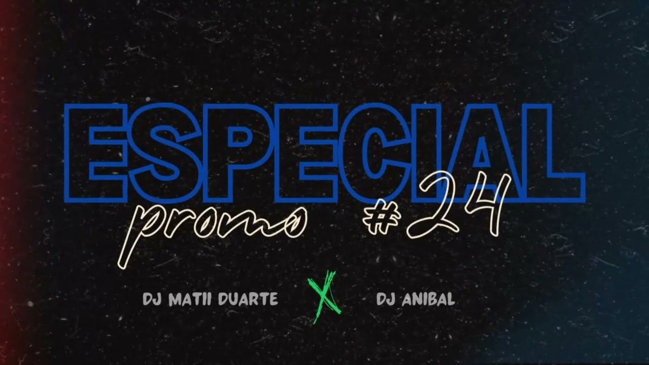 ESPECIAL ENGANCHADO PROMO 24 - DJ ANIBAL Ft DJ MATII DUARTE
