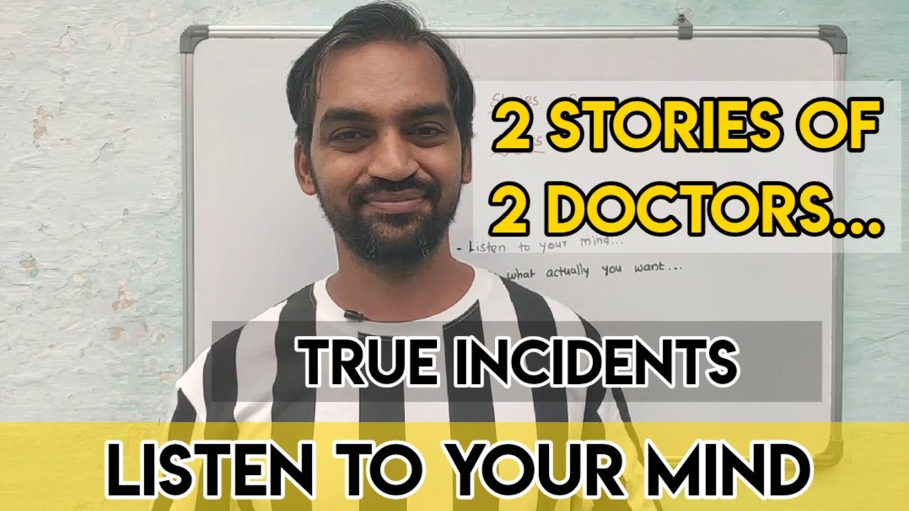 Two stories of two doctors | Decide what do you what actually | Listen to your mind