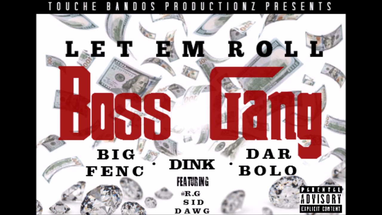 Big Fenc - Let Em Roll Ft Dink X Dar Bolo X Sid Dawg