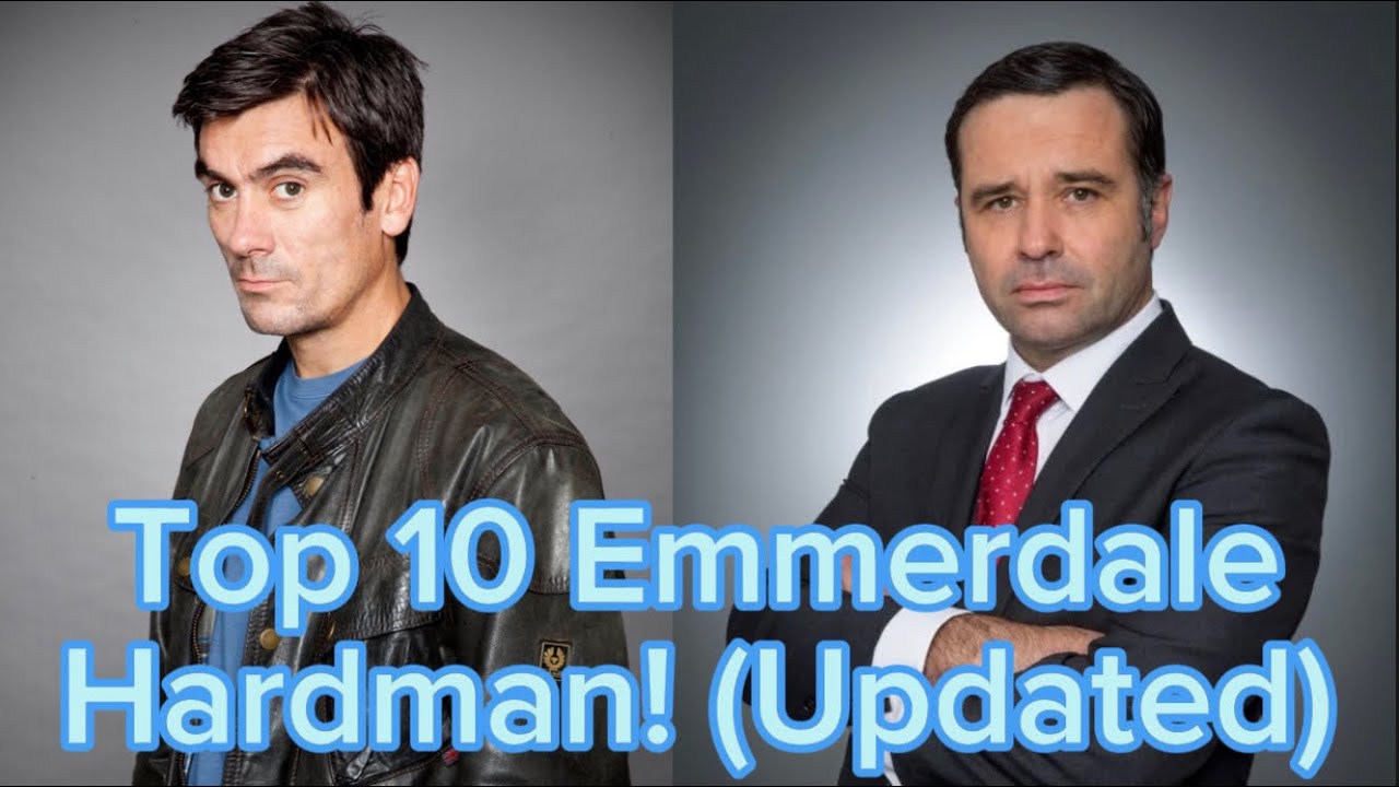 Emmerdale - Top 10 Hardman (Updated)