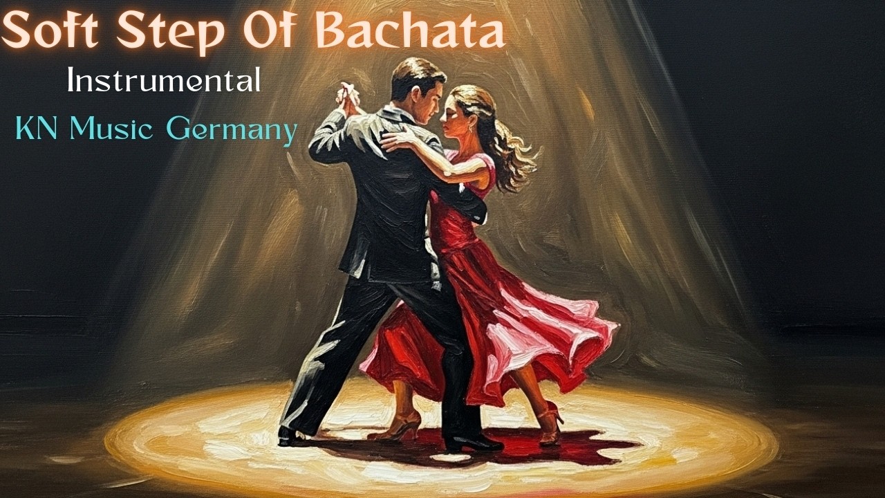 Soft Step Of Bachata - KN Music Germany