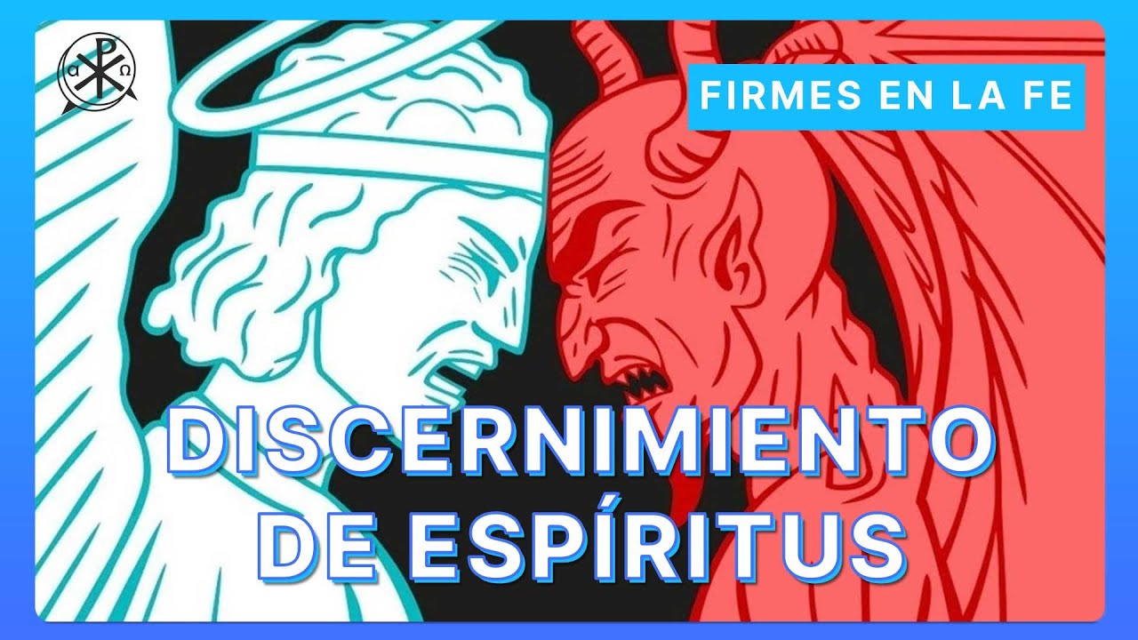 Discernimiento de Espíritus | Firmes en la fe - P Gabriel Zapata
