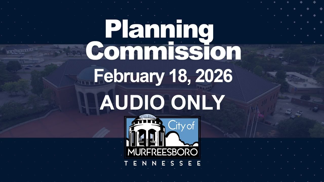 Planning Commission Meeting - February 18, 2026 (Audio Only)
