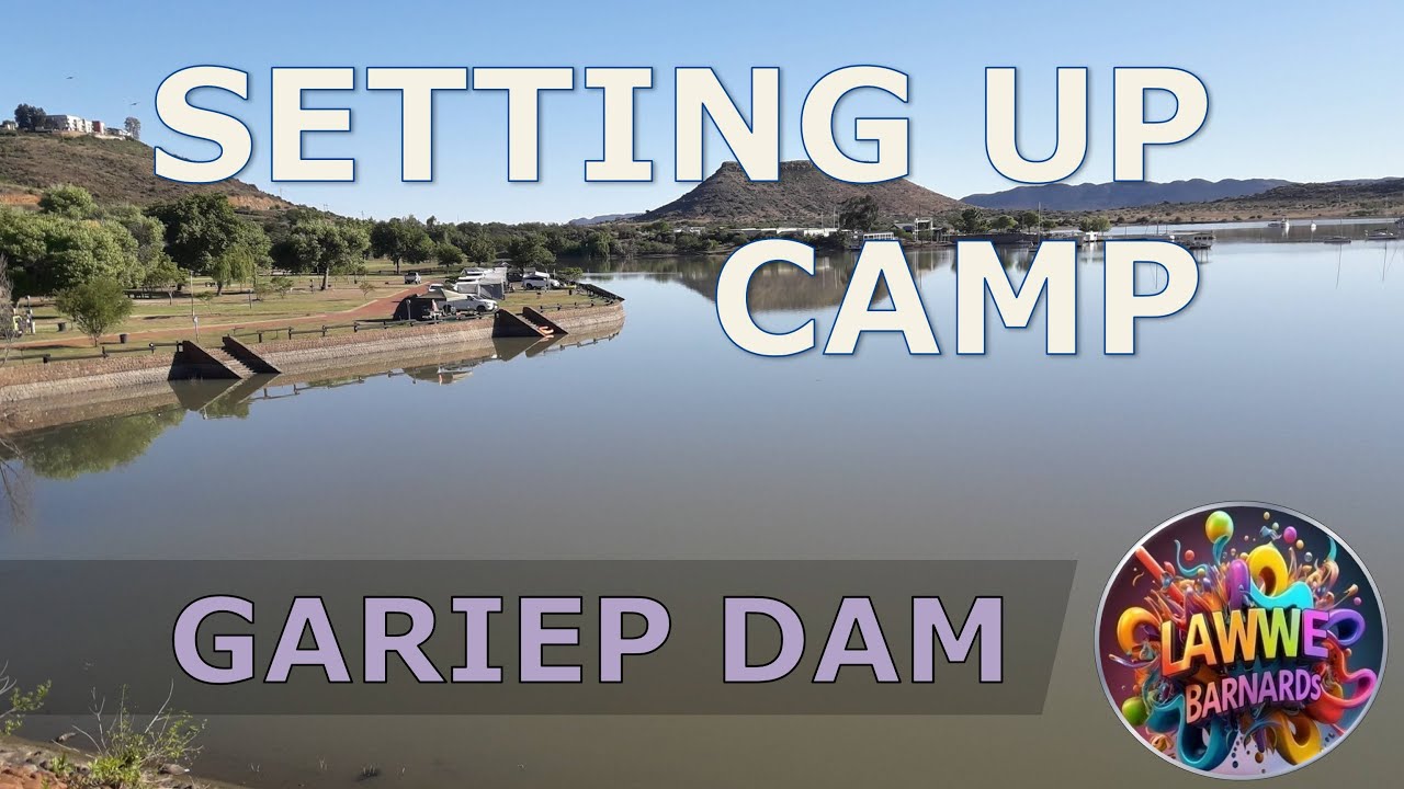 Gariep Dam | Setting Up Camp - High Speed Video - Watch This! #SettingUpCamp #CampSetup #Camping