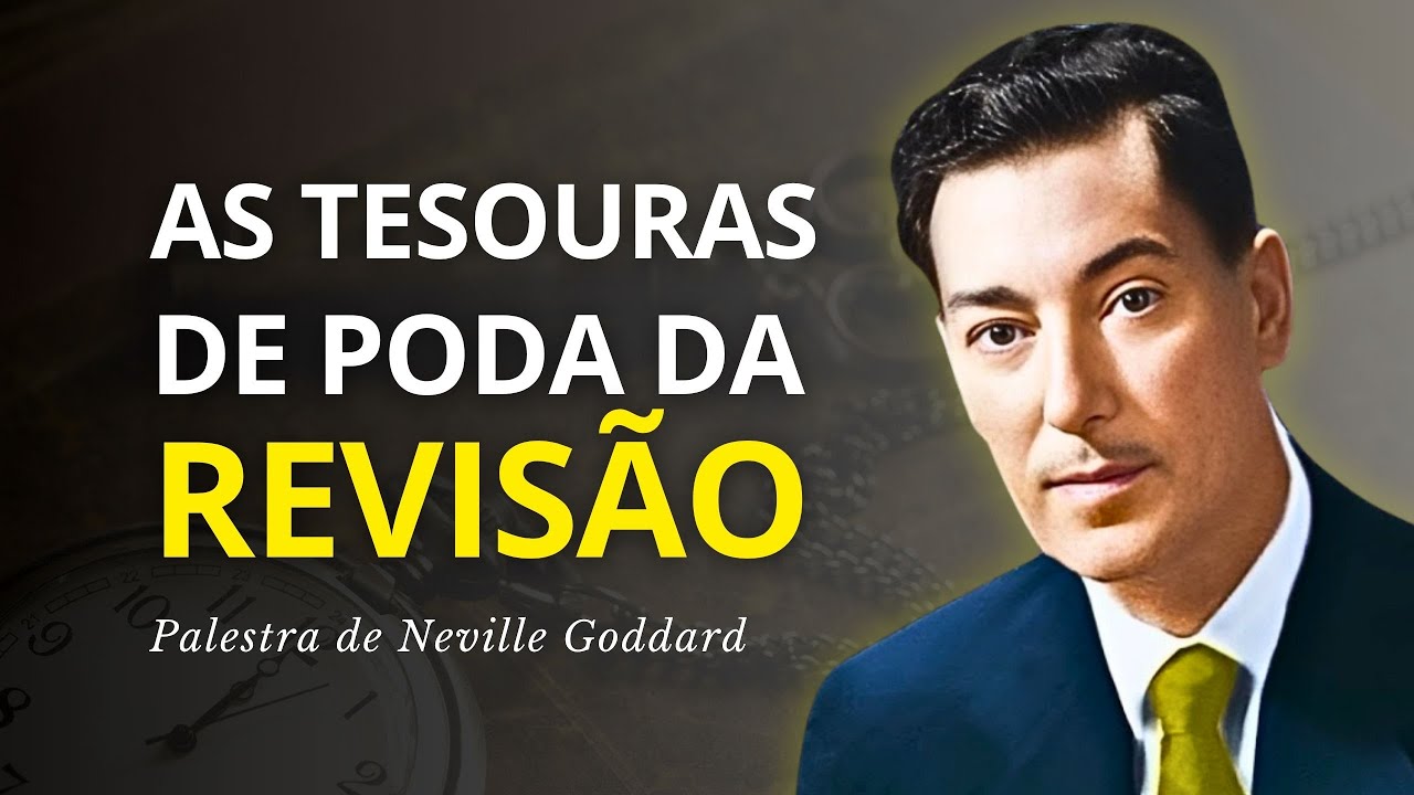 Técnica da Revisão: A Lição Deixada por Neville Goddard para a Humanidade